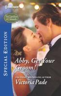 Abby Get Your Groom 0373659342 Book Cover