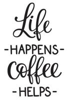 Life Happens Coffee Helps: 6x9 College Ruled Line Paper 150 Pages 1794301550 Book Cover