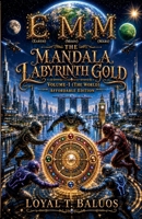 EMM (Earth) (Moon) (Mars) The Mandala Labyrinth Gold Volume-1 (The World) Affordable Edition B0H2858BMR Book Cover
