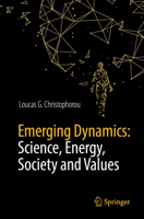 Emerging Dynamics: Science, Energy, Society and Values 3319907123 Book Cover