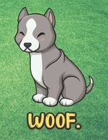 Woof: Kawaii Pitbull Dog Notebook with Green Grass Background Design and Barking Noise Cover. Perfect Journal for Pet and Dog Lovers of All Ages. 1701895641 Book Cover