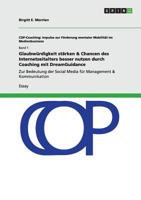 Glaubwürdigkeit stärken & Chancen des Internetzeitalters besser nutzen durch Coaching mit DreamGuidance: Zur Bedeutung der Social Media für Management & Kommunikation 3656495777 Book Cover