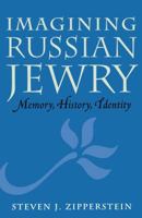 Imagining Russian Jewry: Memory, History, Identity (Samuel and Althea Stroum Lectures in Jewish Studies.) 0295977906 Book Cover