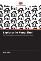 Explorer le Feng Shui (French Edition) 6209470262 Book Cover