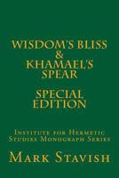 Wisdom's Bliss - Developing Compassion in Western Esotericism & Khamael's Spear: Ihs Monograph Series 1539134903 Book Cover