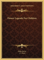 Flower Legends For Children 1428644628 Book Cover