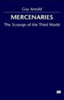 Mercenaries: The Scourge of the Third World 0312222033 Book Cover