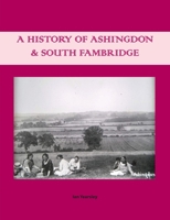 A History of Ashingdon & South Fambridge 1782229779 Book Cover