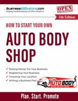 How to Start Your Own Auto Body Shop 1965267580 Book Cover