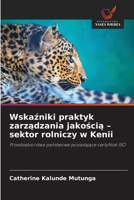 Wskazniki praktyk zarzadzania jakoscia - sektor rolniczy w Kenii (Polish Edition) 6202474386 Book Cover