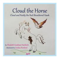 Cloud the Horse: Cloud and Reddy the Red-Shouldered Hawk 197396998X Book Cover