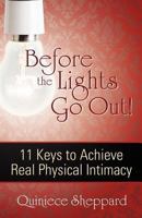 Before the Lights Go Out! 11 Keys to Achieve Real Physical Intimacy 0741465353 Book Cover