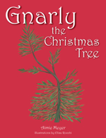 Gnarly the Christmas Tree 1964934060 Book Cover