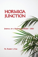 Hormiga Junction: Journal of a Missionary Priest - 2021 B0B1BZNXMP Book Cover