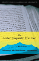 The Arabic Linguistic Tradition (Arabic Thought and Culture) 1138699047 Book Cover