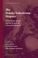 The Dokdo/Takeshima Dispute South Korea, Japan and the Search for a Peaceful Solution 9004447881 Book Cover