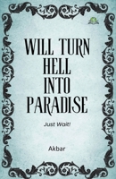 Will Turn Hell into Paradise, Just Wait! 9348892266 Book Cover