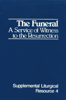 The Funeral: A Service of Witness to the Resurrection Supplemental Liturgical Resource 4 (Supplemental Liturgical Resource) 0664240348 Book Cover