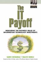 The IT Payoff: Measuring the Business Value of Information Technology Investments 0130650749 Book Cover