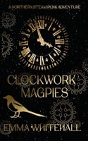 Clockwork Magpies 1915179971 Book Cover