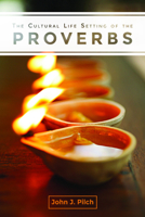 The Cultural Life Setting of the Proverbs 1506406793 Book Cover