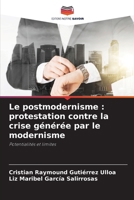 Le postmodernisme: protestation contre la crise générée par le modernisme (French Edition) 6207700015 Book Cover