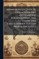 Aenmerkingen Over De Geslachten Der Zelfstandige Naemwoorden, Ten Dienst Der Taellievenden Tot Een Proeve Opgestelt 1289413355 Book Cover