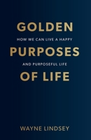 Golden Purposes of Life 1838592652 Book Cover