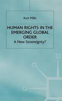 Human Rights in the Emerging Global Order: A New Sovereignty? 0333721276 Book Cover