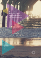 Embodied Performance as Applied Research, Art and Pedagogy 331963660X Book Cover