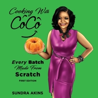 Cooking with CoCo: Every Batch Made From Scratch 167613767X Book Cover