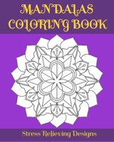 MANDALAS COLORING BOOK: Stress Relieving Designs FOR ADULTS, COLOR, RELAX, ENJOY 8X10 IN, 82 PAGES B08NXFRL2D Book Cover