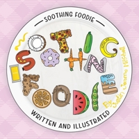 Soothing Foodie 1669841669 Book Cover