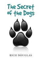 The Secret of the Dogs 1419687832 Book Cover