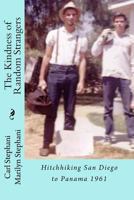 The Kindness of Random Strangers: Hitchhiking San Diego to Panama 1961 1722124121 Book Cover