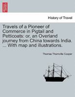 Travels of a Pioneer of Commerce: an overland Journey from China towards India 1241162123 Book Cover