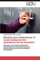 Modelo Para Determinar El Costo Temporal del Abandono de Los Estudios 3845495308 Book Cover