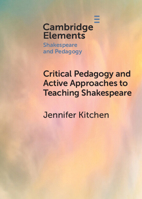 Critical Pedagogy and Active Approaches to Teaching Shakespeare 1108792650 Book Cover