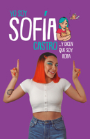 Yo soy Sofía Castro... Y dicen que soy boba 6073177615 Book Cover