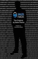 Sales Hack, the Original 25 Sales Hacks 1519318766 Book Cover