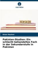 Pakistan-Studien: Ein schlecht behandeltes Fach in der Sekundarstufe in Pakistan (German Edition) 3330842709 Book Cover