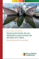 Desenvolvimento de um dispositivo para ensaio de abrasão em cabos: Para cabos sintéticos marítimos 6139720877 Book Cover