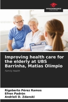 Improving health care for the elderly at UBS Barrinha, Matias Olímpio 6207692624 Book Cover