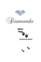 Diamonds Before Dogs 1493591304 Book Cover