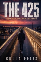 The 425: Escape Isn’t Just a Dream, It’s a Battle B0H1CYH87N Book Cover