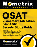 OSAT Elementary Education (050 & 051) Secrets: CEOE Exam Review for the Certification Examinations for Oklahoma Educators/Oklahoma Subject Area Tests 1610724291 Book Cover
