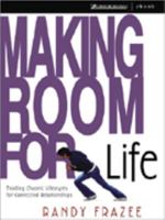Making Room for Life: Trading Chaotic Lifestyles for Connected Relationships 0310250161 Book Cover