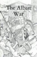 The Alban War 0557048451 Book Cover