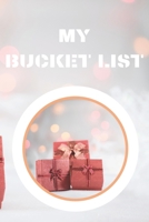 My Bucket List: Journal for Your Future Adventures 100 Entries Best Gift 1710293497 Book Cover