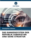 DAS BANKENSYSTEM DER REPUBLIK USBEKISTAN UND SEINE STRUKTUR 6206330575 Book Cover